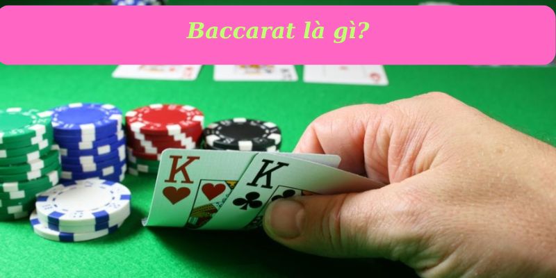 Những thông tin cơ bản về baccarat