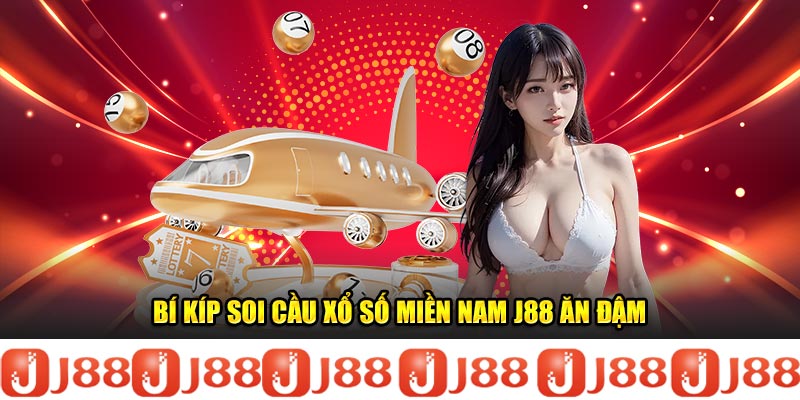 Bí kíp xem cầu lô xổ số miền Nam J88 ăn đậm