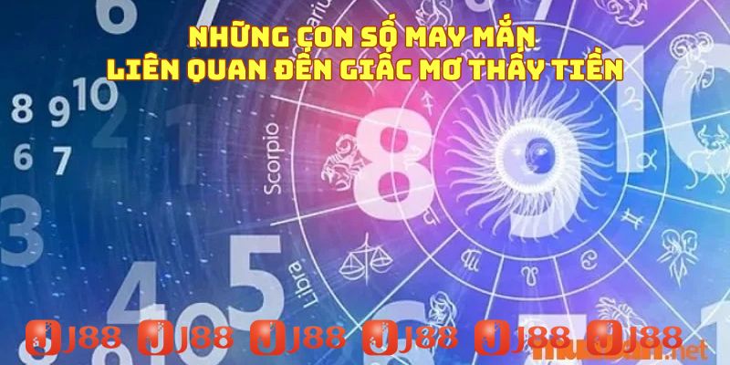 Những con số may mắn liên quan đến giấc mơ thấy tiền j88