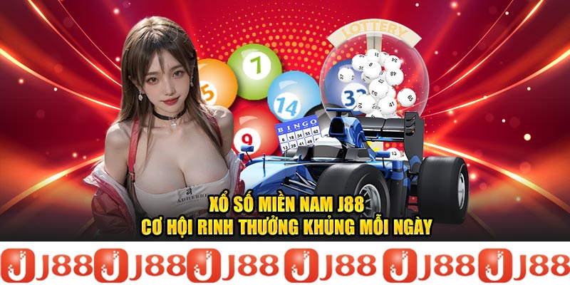 Xổ Số Miền Nam J88 - Cơ Hội Rinh Thưởng Khủng Mỗi Ngày